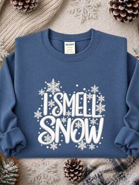 I Smell Snow Sweatshirt Adult Graphic Crewneck Cozy Winter Holiday Season Lover